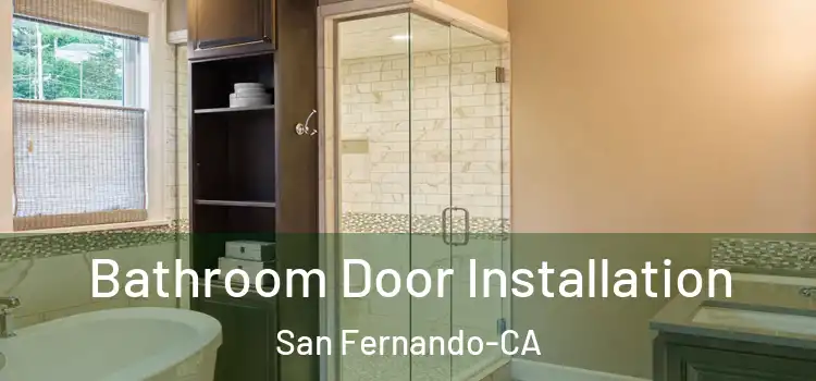 Bathroom Door Installation San Fernando-CA
