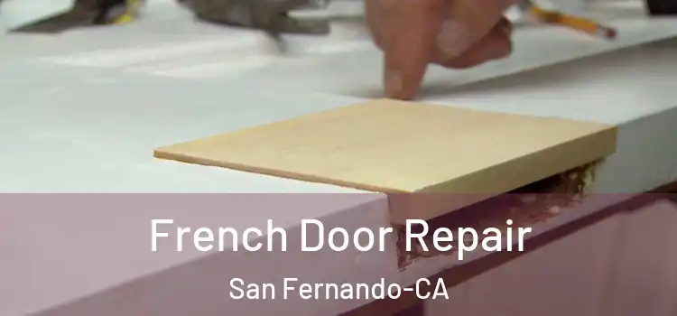 French Door Repair San Fernando-CA