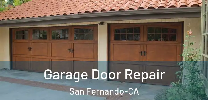  Garage Door Repair San Fernando-CA