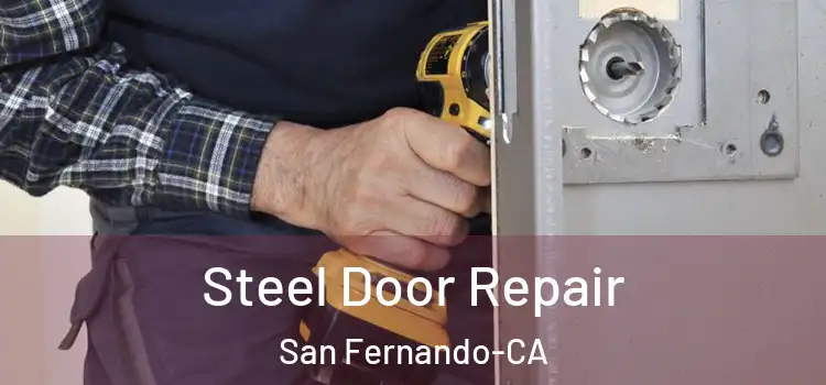 Steel Door Repair San Fernando-CA