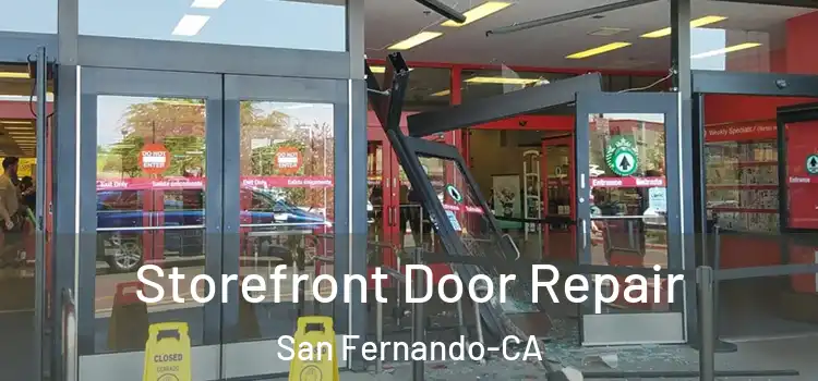  Storefront Door Repair San Fernando-CA